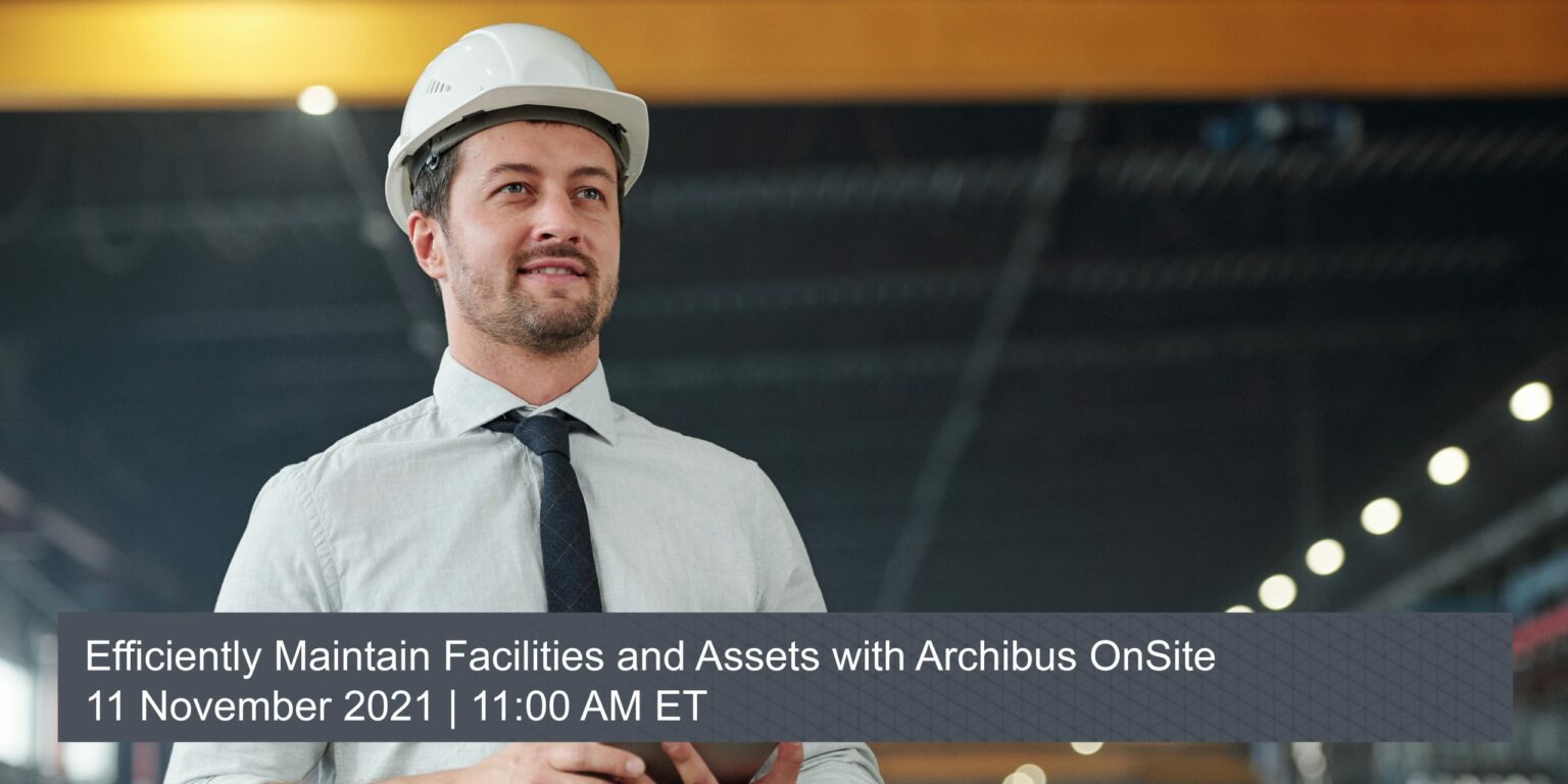 Efficiently Maintain Facilities And Assets With Archibus OnSite – LIVE ...